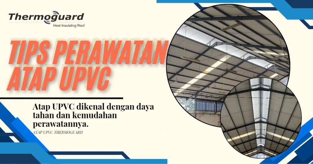 Tips Perawatan Atap UPVC agar Tetap Awet dan Menarik