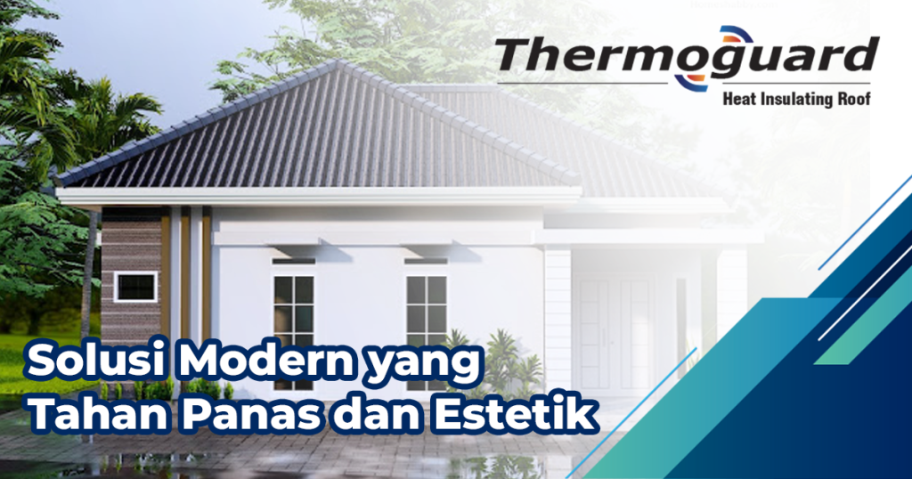 Atap UPVC untuk Konsep Tropical Contemporary: Solusi Modern yang Tahan Panas dan Estetik
