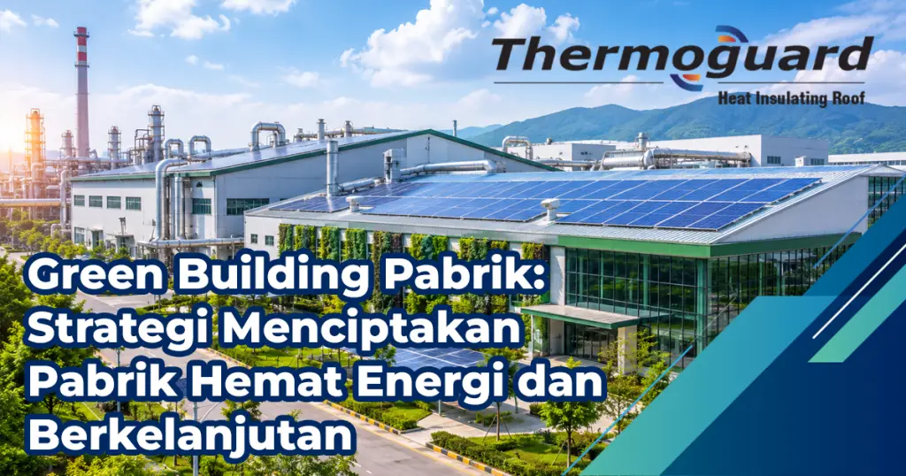 Green Building Pabrik Strategi Menciptakan Pabrik Hemat Energi Dan Berkelanjutan